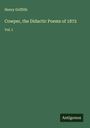Henry Griffith: Cowper, the Didactic Poems of 1872, Buch