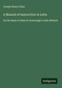 Joseph Henry Allen: A Manual of Instruction in Latin, Buch