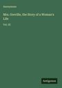 Anonymous: Mrs. Greville, the Story of a Woman's Life, Buch