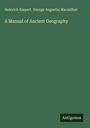 Heinrich Kiepert: A Manual of Ancient Geography, Buch