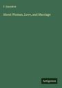 F. Saunders: About Woman, Love, and Marriage, Buch