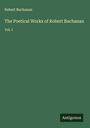 Robert Buchanan: The Poetical Works of Robert Buchanan, Buch