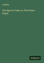 E. Adkins: The Ages to Come; or, The Future States, Buch