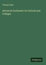 Thomas Piper: Advanced Arithmetic for Schools and Colleges, Buch