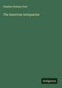 Stephen Denison Peet: The American Antiquarian, Buch