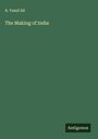 A. Yusuf Ali: The Making of India, Buch
