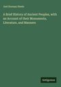 Joel Dorman Steele: A Brief History of Ancient Peoples, with an Account of their Monuments, Literature, and Manners, Buch