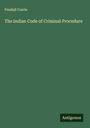 Fendall Currie: The Indian Code of Criminal Procedure, Buch