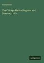 Anonymous: The Chicago Medical Register and Directory, 1874, Buch