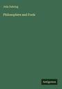 Julia Duhring: Philosophers and Fools, Buch