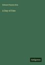 Edward Payson Roe: A Day of Fate, Buch