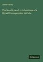 James O'Kelly: The Mambi-Land, or Adventures of a Herald Correspondent in Cuba, Buch