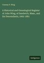 Conway P. Wing: A Historical and Genealogical Register of John Wing, of Sandwich, Mass., and his Descendants, 1662-1881, Buch