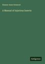 Eleanor Anne Ormerod: A Manual of Injurious Insects, Buch