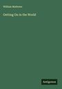 William Mathews: Getting On in the World, Buch