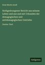 Ernst Moritz Arndt: Nothgedrungener Bericht aus seinem Leben und aus und mit Urkunden der demagogischen und antidemagogischen Umtriebe, Buch