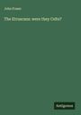 John Fraser: The Etruscans: were they Celts?, Buch