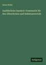 Anton Boller: Ausführliche Sanskrit-Grammatik für den öffentlichen und Selbstunterricht, Buch