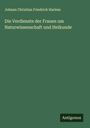 Johann Christian Friedrich Harless: Die Verdienste der Frauen um Naturwissenschaft und Heikunde, Buch