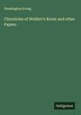 Washington Irving: Chronicles of Wolfert's Roost and other Papers, Buch