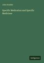 John Scudder: Specific Medication and Specific Medicines, Buch
