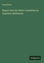 Anonymous: Report from the Select Committee on Explosive Substances, Buch