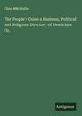Cline & McHaffie: The People's Guide a Business, Political and Religious Directory of Hendricks Co., Buch