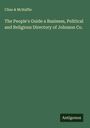 Cline & McHaffie: The People's Guide a Business, Political and Religious Directory of Johnson Co., Buch