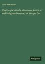 Cline & McHaffie: The People's Guide a Business, Political and Religious Directory of Morgan Co., Buch
