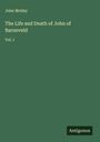 John Motley: The Life and Death of John of Barneveld, Buch