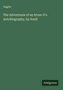 Angelo: The Adventures of an Atom: It's Autobiography, by Itself, Buch