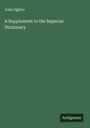 John Ogilvie: A Supplement to the Imperial Dictionary, Buch