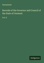 Anonymous: Records of the Governor and Council of the State of Vermont, Buch
