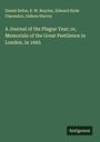 Daniel Defoe: A Journal of the Plague Year; or, Memorials of the Great Pestilence in London, in 1665, Buch