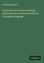 Frederick Saunders: A Festival of Art, Poetry and Song: Selections from the Greatest Poets of the English Language, Buch