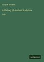 Lucy M. Mitchell: A History of Ancient Sculpture, Buch