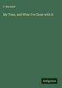 F. Burnand: My Time, and What I've Done with It, Buch