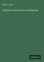 Henry C. Moir: A Manual of the Practice of Medicine, Buch