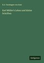 K. A. Varnhagen Von Ense: Karl Müller's Leben und kleine Schriften, Buch