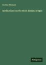 Brother Philippe: Meditations on the Most Blessed Virgin, Buch