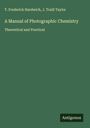 T. Frederick Hardwich: A Manual of Photographic Chemistry, Buch