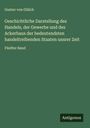 Gustav von Gülich: Geschichtliche Darstellung des Handels, der Gewerbe und des Ackerbaus der bedeutendsten handeltreibenden Staaten unsrer Zeit, Buch