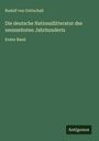 Rudolf Von Gottschall: Die deutsche Nationallitteratur des neunzehnten Jahrhunderts, Buch