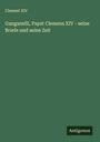 Clement Xiv: Ganganelli, Papst Clemens XIV - seine Briefe und seine Zeit, Buch