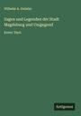 Wilhelm A. Geissler: Sagen und Legenden der Stadt Magdeburg und Umgegend, Buch