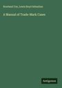 Rowland Cox: A Manual of Trade-Mark Cases, Buch