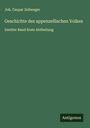 Joh. Caspar Zellweger: Geschichte des appenzellischen Volkes, Buch