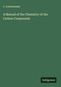 C. Schorlemmer: A Manual of the Chemistry of the Carbon Compounds, Buch
