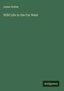James Hobbs: Wild Life in the Far West, Buch