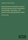 Adolph Carl Peter Callisen: Medicinisches Schriftsteller-Lexicon der jetzt lebenden Aerzte, Wundärzte, Geburtshelfer, Apotheker, und Naturforscher aller gebildeten Völker, Buch